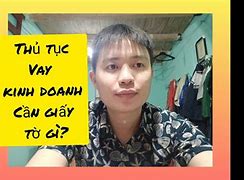 Thủ Tục Vay Ngân Hàng Kinh Doanh